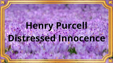 Henry Purcell Distressed Innocence