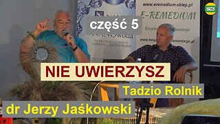 NIEKTÓRZY LUDZIE UWIERZĄ WE WSZYSTKO część 5 dr Jerzy Jaśkowski (usunięty przez YT)