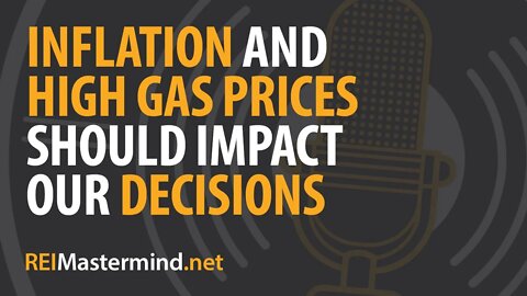 Inflation and Gas Prices Should Impact Our Decisions