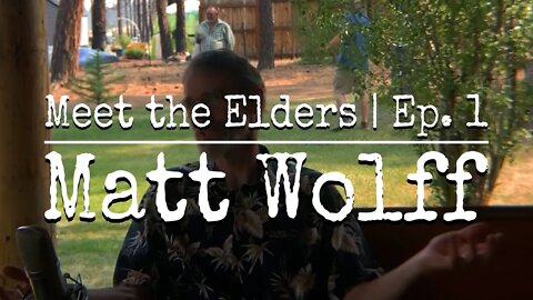 Meet the Elders Episode 1 | Matt Wolff