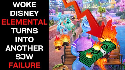 Woke-SJW Disney Film 'Elemental' Is Another SJW-LGBT Flop