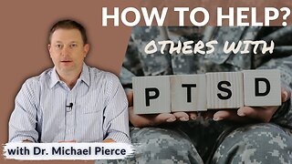 What can we do to help others with PTSD