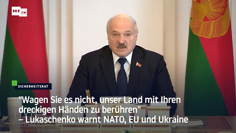 "Wagen Sie es nicht, unser Land mit Ihren dreckigen Händen zu berühren" – Lukaschenko warnt