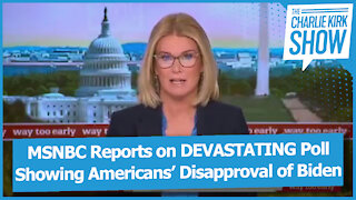 MSNBC Reports on DEVASTATING Poll Showing Americans’ Disapproval of Biden