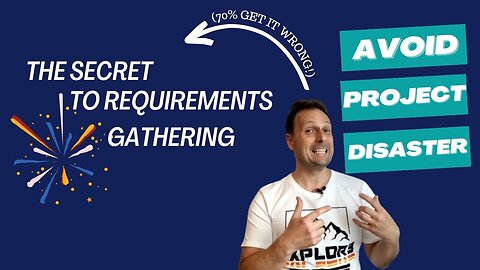 The Secret to Requirements Gathering - 70% Get It Wrong!