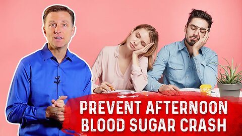 How to Prevent Afternoon Blood Sugar Crash – Dr. Berg