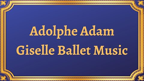 Adolphe Adam Giselle Ballet Music