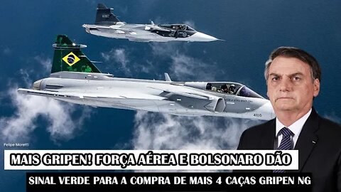 Mais Gripen! Força Aérea E Bolsonaro Dão Sinal Verde Para A Compra De Mais 4 Caças Gripen NG