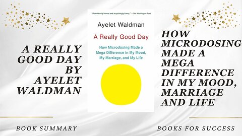 'A Really Good Day' by Ayelet Waldman. How Microdosing Made a Difference In My Mood, Marriage & Life