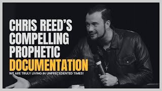 Chris Reed’s Compelling Prophetic Documentation