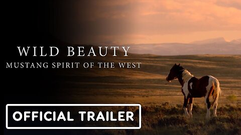 Wild Beauty: Mustang Spirit of the West - Official Trailer