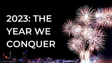 2023 – the year we conquer