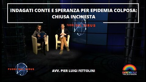 INDAGATI CONTE E SPERANZA PER EPIDEMIA COLPOSA: CHIUSA INCHIESTA. Fuori dal Virus n.484.SP