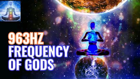 963 Hz, Pineal Gland Activation, Third Eye Opener, Music to Heal the Sixth Chakra