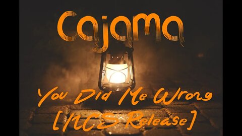 ▶️FREE◀️​ Cajama - You Did Me Wrong [NCS Release]