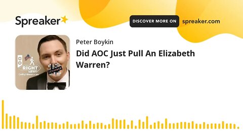 Did AOC Just Pull An Elizabeth Warren?