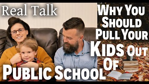 Why You Should Pull Your KIDS Out Of Public School this Fall And Winter |public school vs homeschool