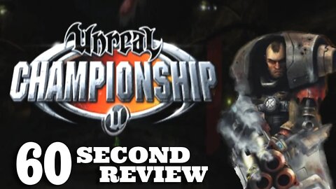 Unreal Championship - 60 Second review