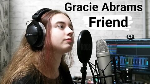 Gracie Abrams - Friend (cover by Maya Clars)