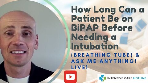 How Long Can Patient Be on BiPAP Before Needing Intubation (Breathing Tube) & Ask Me Anything! Live!
