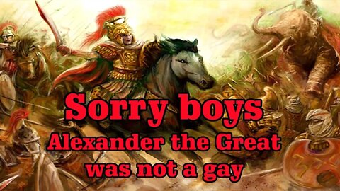 Alexander the Great of Macedon was NOT gay. He wouldn't even have understood the concept.