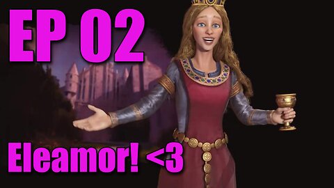 France - E02 - Eleanor, mi amor! - Civilization 6