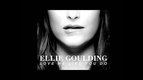 Ellie Goulding - Love Me Like You Do Song