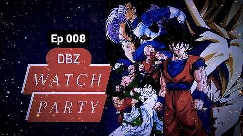 Dragon Ball Z Ep. 008 | Watch Party