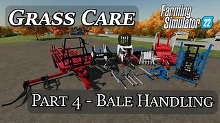 Grass Care Part 4 - Bale Collection and Handling - Farming Simulator 22