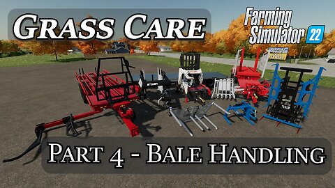 Grass Care Part 4 - Bale Collection and Handling - Farming Simulator 22