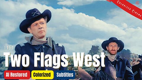 Colorized 1950 Movie: Two Flags West - Joseph Cotten, Jeff Chandler, Linda Darnell | Subtitles