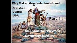 Parashat Shlach or Shelach - Shabbat Service for 6.25.22 - Part 1