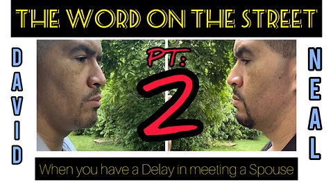 What to do when you have a Delay in meeting a Spouse PT:2
