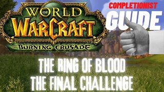 The Ring of Blood the Final Challenge WoW Quest TBC completionist guide