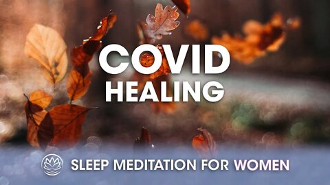 Covid Healing // Sleep Meditation for Women