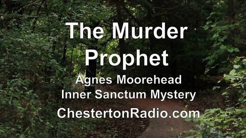 The Murder Prophet - Agnes Moorehead - Inner Sanctum