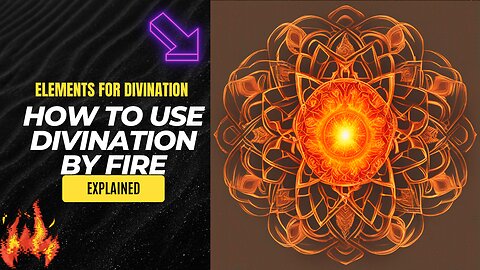 "Unlocking: The Art of Divination by Fire 🔥 | Harnessing Elemental Forces for Insightful Readings!"