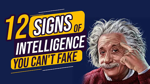 12 Genuine Signs of Intelligence You Can't Fake