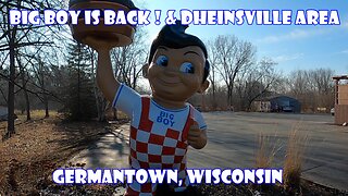 BIG BOY IS BACK! & DHEINSVILLE AREA. Germantown, Wisconsin.