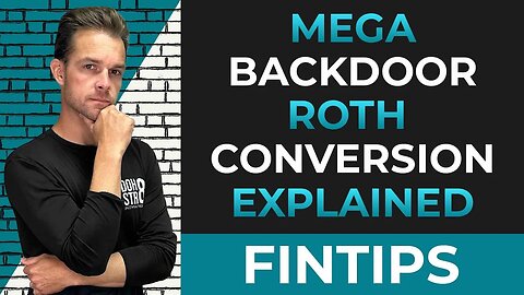 MEGA Backdoor Roth Conversion Explained