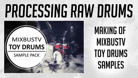 Processing RAW LIVE Drums - Toy Drum Kit Of Doom Sample Pack Making Of