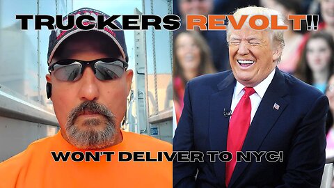 Truckers REFUSE to deliver to New York after Trump forced to pay $355M in damages!!