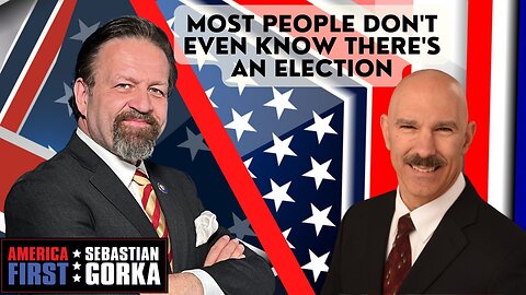 Most people don't even know there's an election. Mark Vafiades with Sebastian Gorka