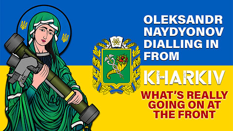 Oleksandr Naydyonov From Kharkiv on the WAR IN UKRAINE