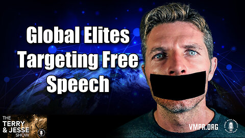 01 Feb 24, The Terry & Jesse Show: Global Elites Targeting Free Speech