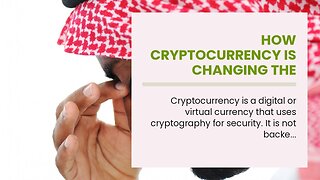 How Cryptocurrency is Changing the Economy – an Overview of the History, Uses and Potential Ben...