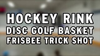 Hockey Rink Disc Golf Basket Frisbee Trick Shot