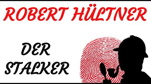 KRIMI Hörspiel - Robert Hültner - DER STALKER