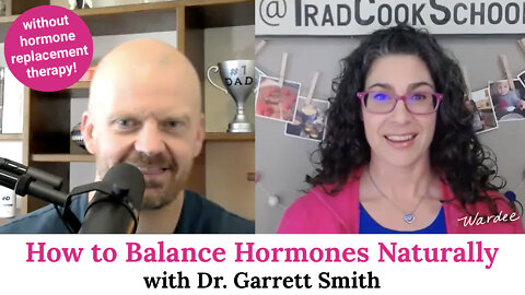 How to Balance Hormones Naturally w/o Hormone Replacement Therapy... with Dr. Garrett Smith, ND