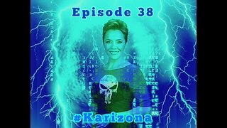Episode 38 #Karizona